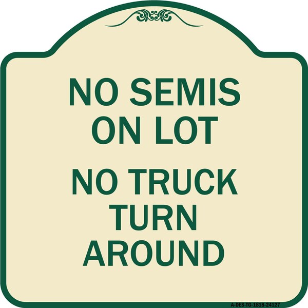 Driveway No Semis on Lot No Truck Turn Around Heavy-Gauge Aluminum Sign, 18" x 18", TG-1818-24127